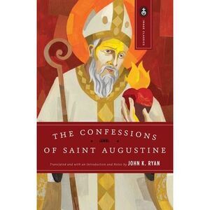 The Confessions of Saint Augustine -- Augustine